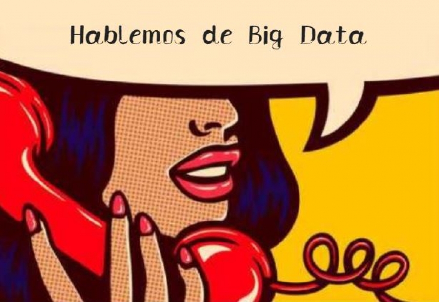 Hablemos de Big Data